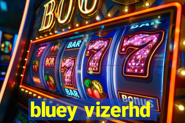 bluey vizerhd